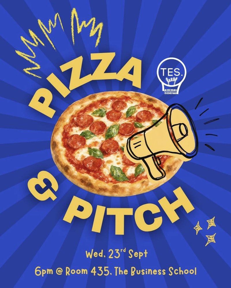 Pizza & Pitch poster: a pepperoni pizza and a megaphone on a blue background with the TES logo. Wednesday 23 September, 6pm, Room 435, the Business School.